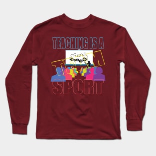 Teaching is a team sport Long Sleeve T-Shirt